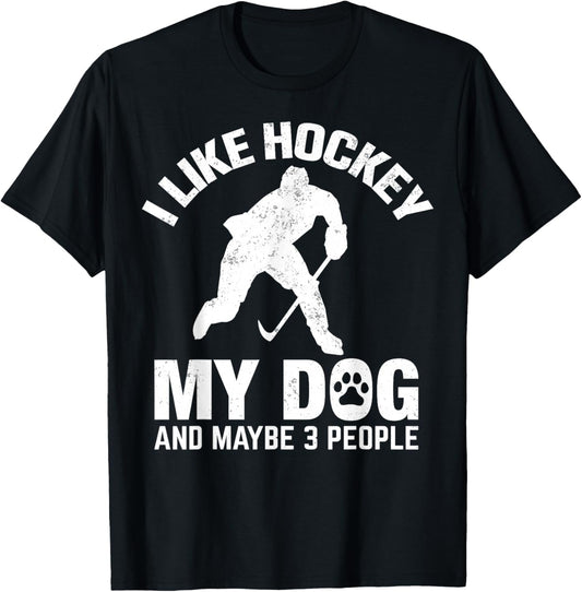 I Like Hockey My Dog And Maybe 3 People T-Shirt - T-Shirt | Black