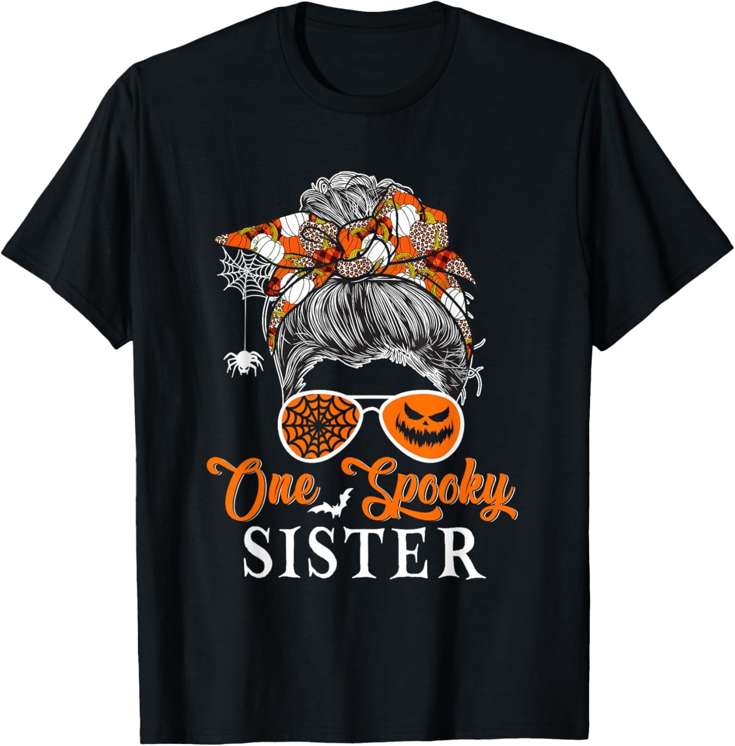One Spooky Sister Halloween Woman Messy Bun Hair Sunglasses T-Shirt - T-Shirt | Black