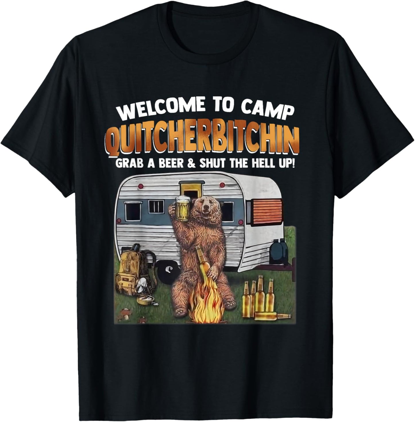 Welcome To Camp Quitcherbitchin A Certified Bear Drink Beer T-Shirt - T-Shirt | Black