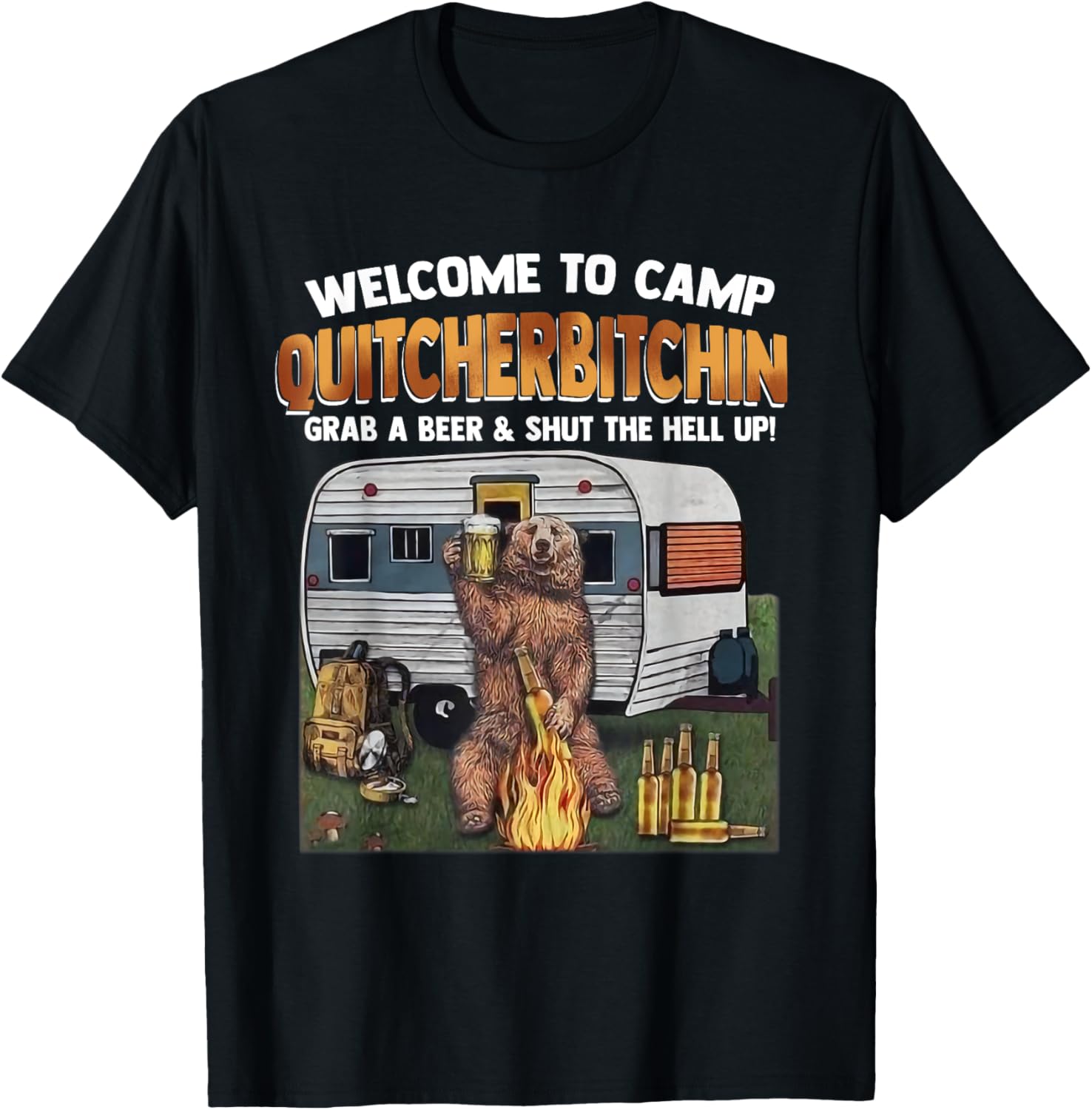 Welcome To Camp Quitcherbitchin A Certified Bear Drink Beer T-Shirt - T-Shirt | Black