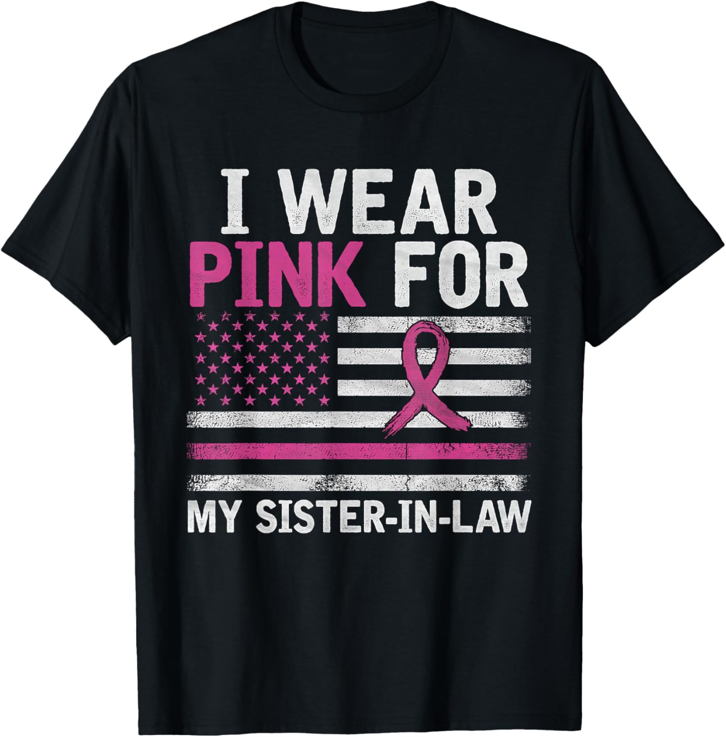 Breast Cancer Awareness I Wear Pink For My Sister-in-Law T-Shirt - T-Shirt | Black