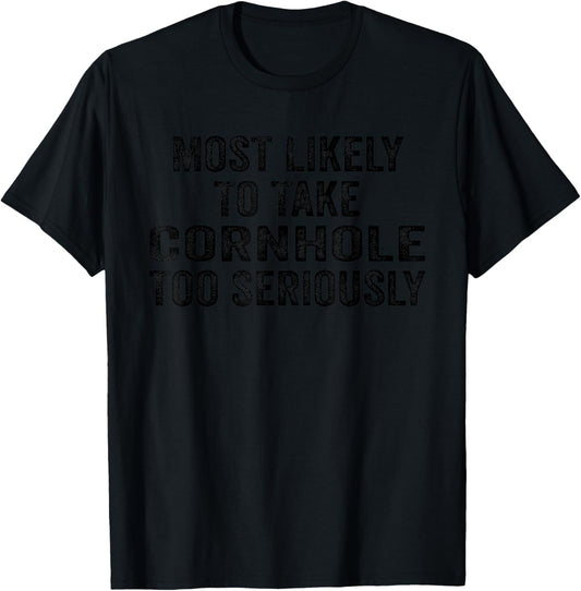 Most Likely To Take Cornhole Too Seriously Retro Vintage T-Shirt - T-Shirt | Black