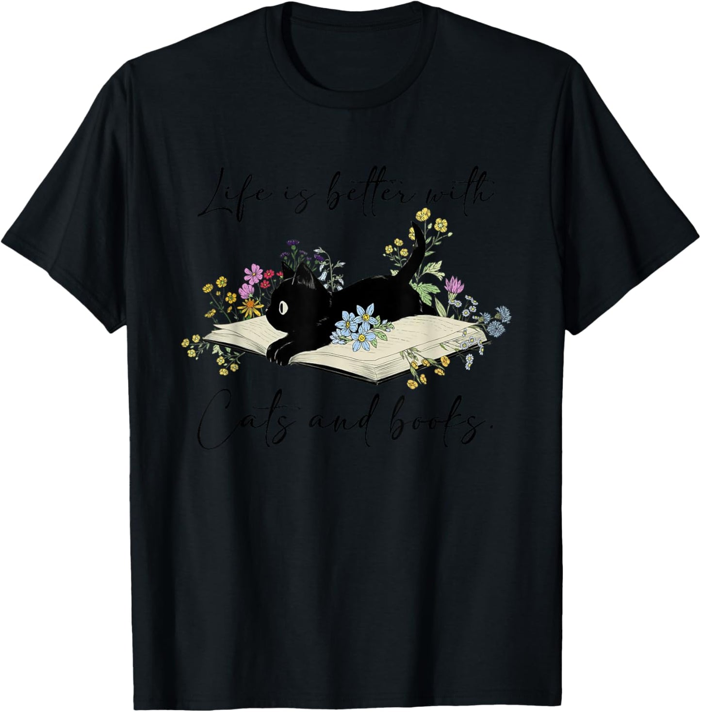 Cat Book Shirt Life is Better with Cats and Books T-Shirt - T-Shirt | Black