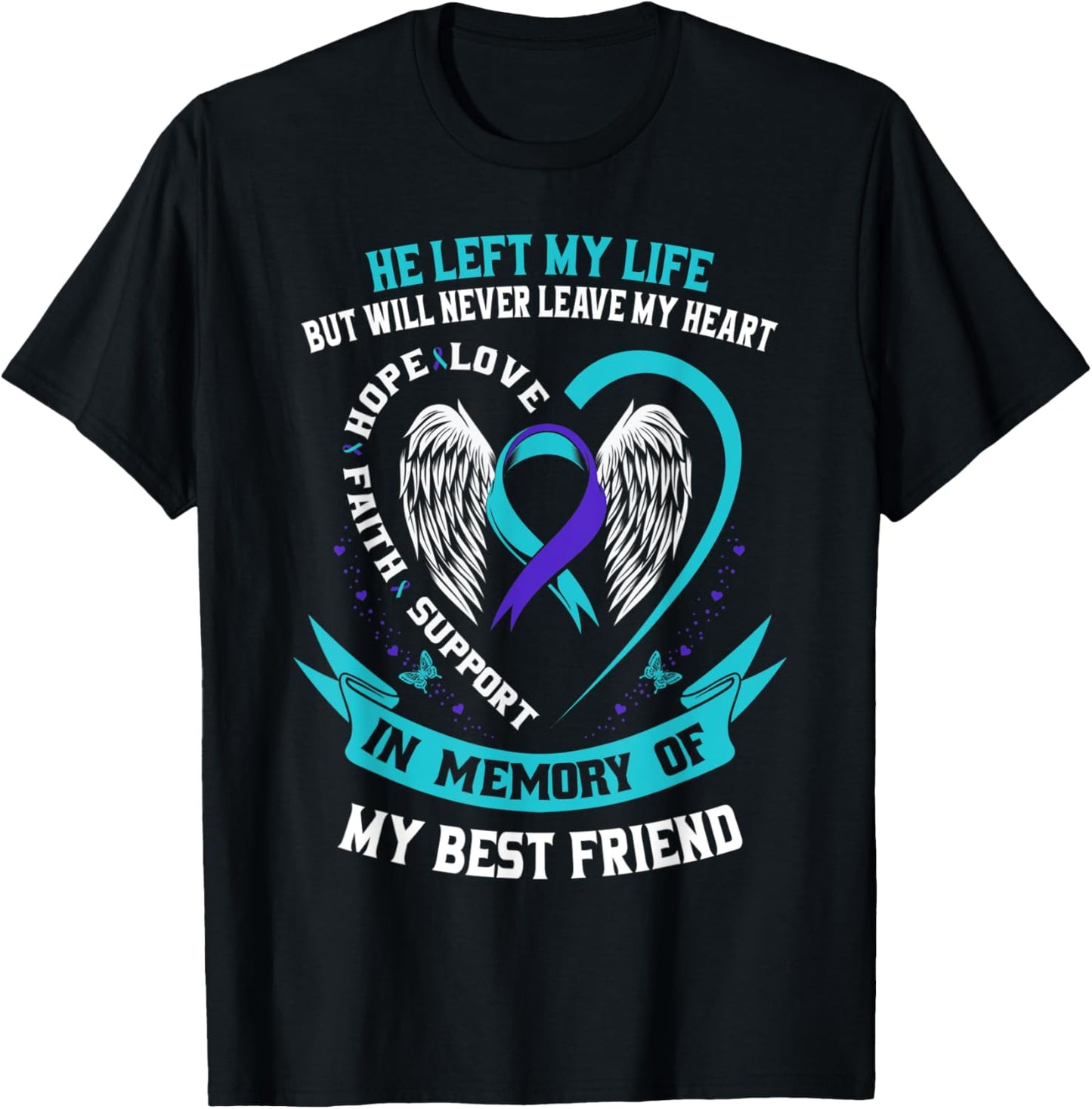 Loss In Memory of my Best Friend Suicide Awareness Ribbon T-Shirt - T-Shirt | Black