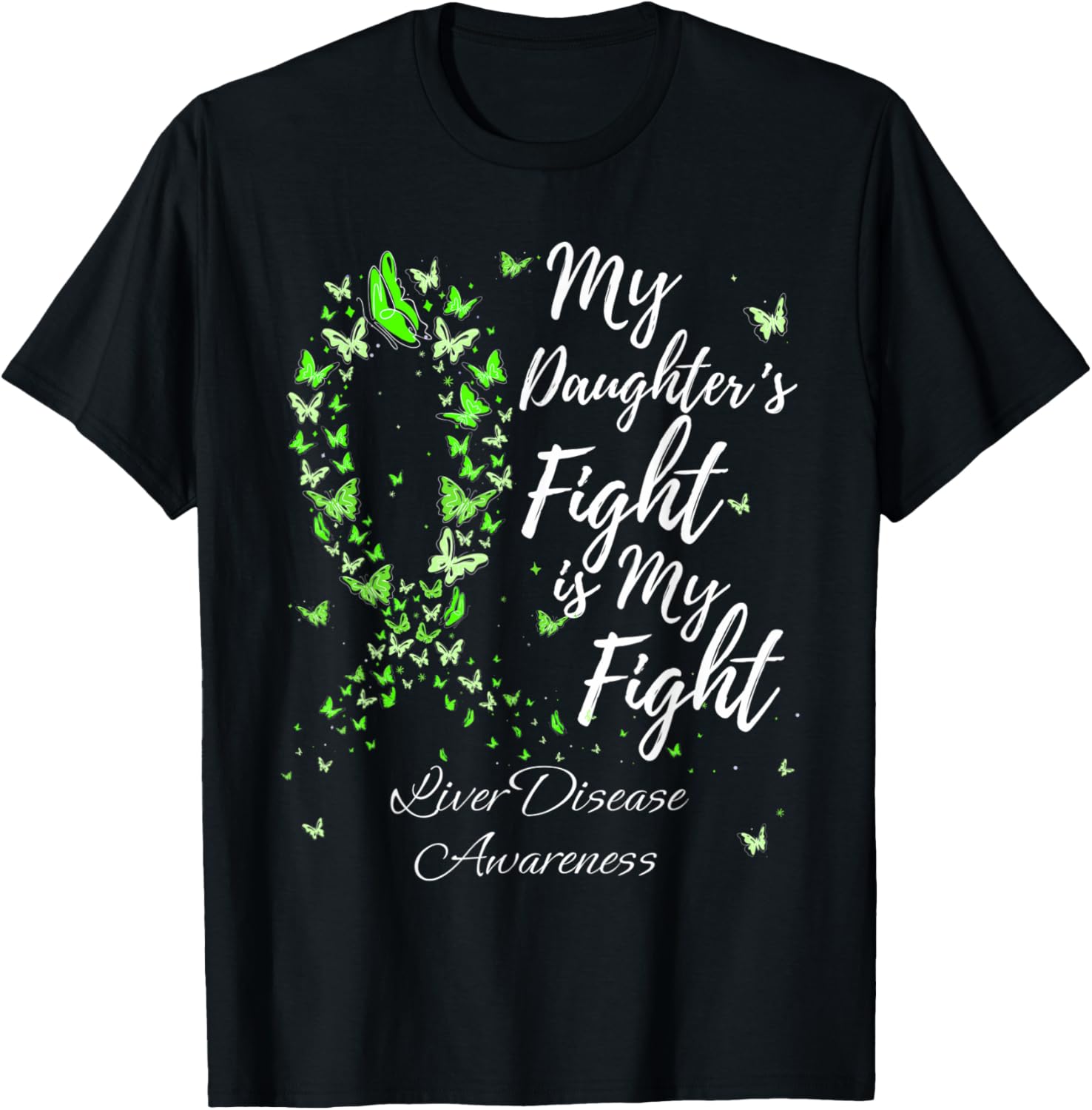 My Daughter’s Fight Is My Fight Liver Disease Awareness T-Shirt - T-Shirt | Black