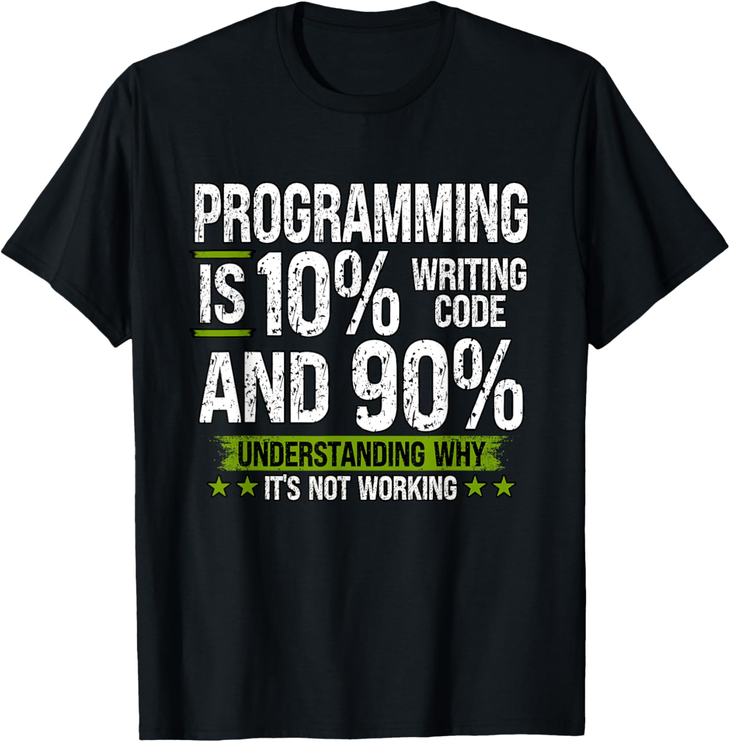 Programming is 10% Writing Code and 90% Understanding T-Shirt - T-Shirt | Black