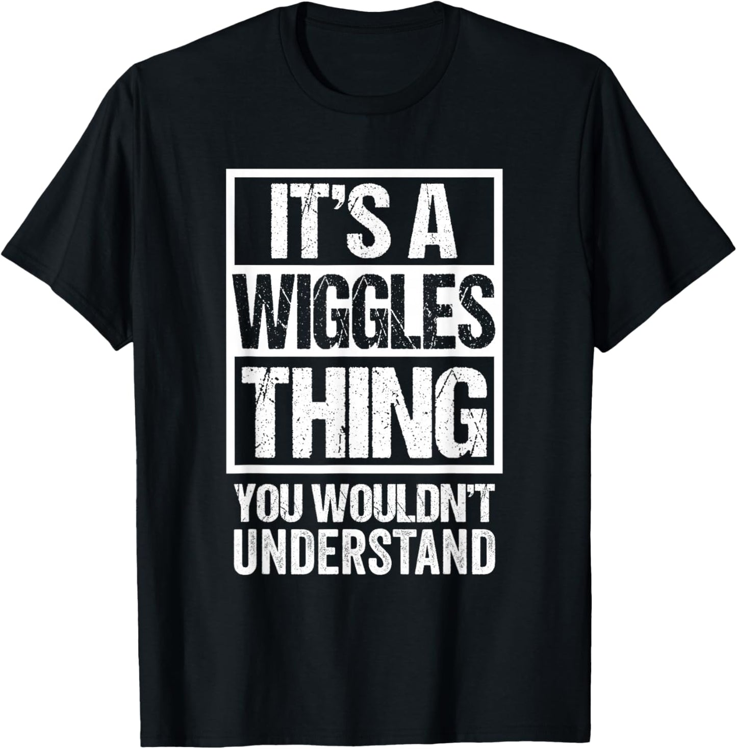 It's A Wiggles Thing You Wouldn't Understand Pet Name T-Shirt - T-Shirt | Black