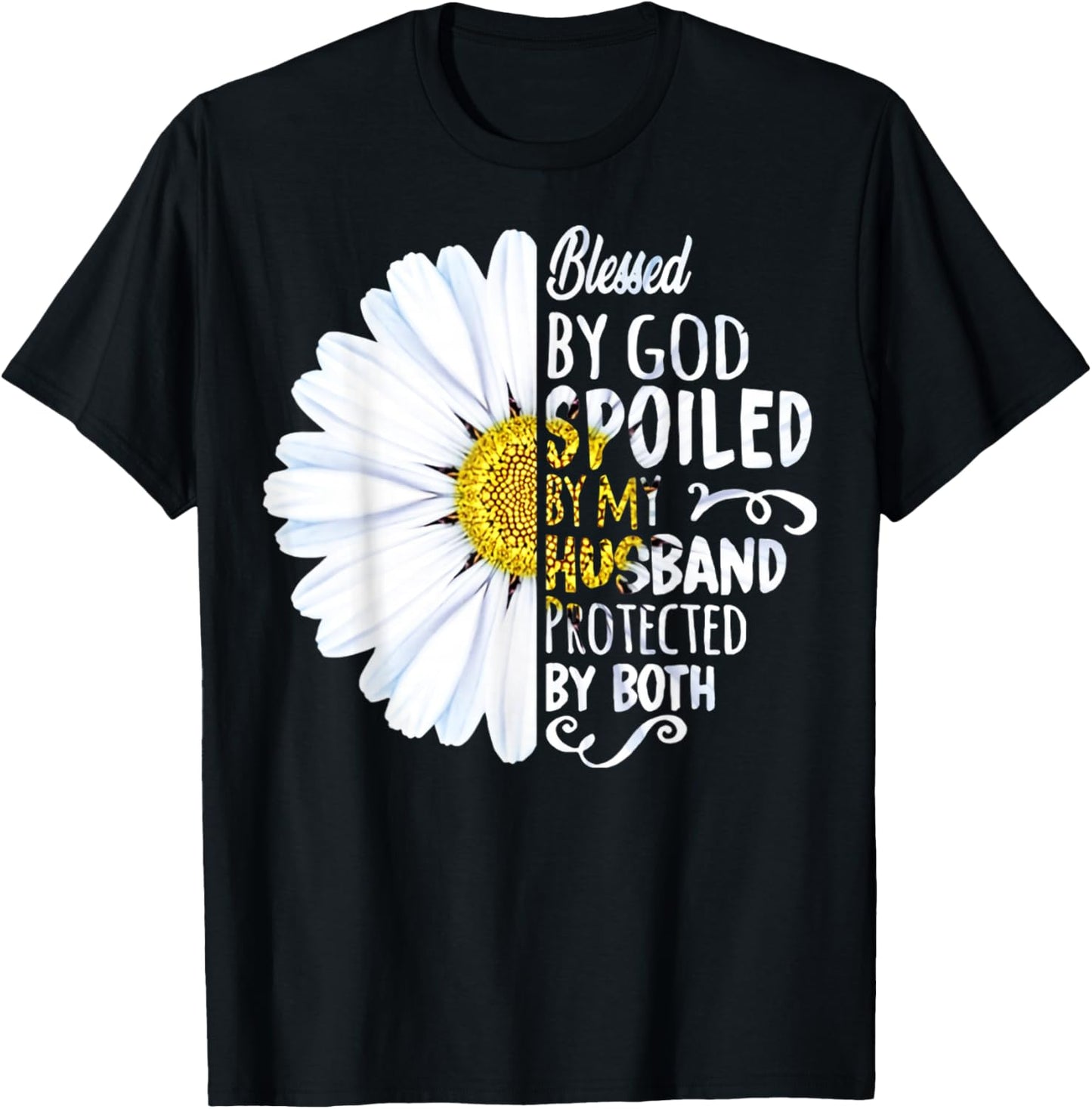 Daisy Blessed By God Spoiled My Husband Protected Both T-Shirt - T-Shirt | Black