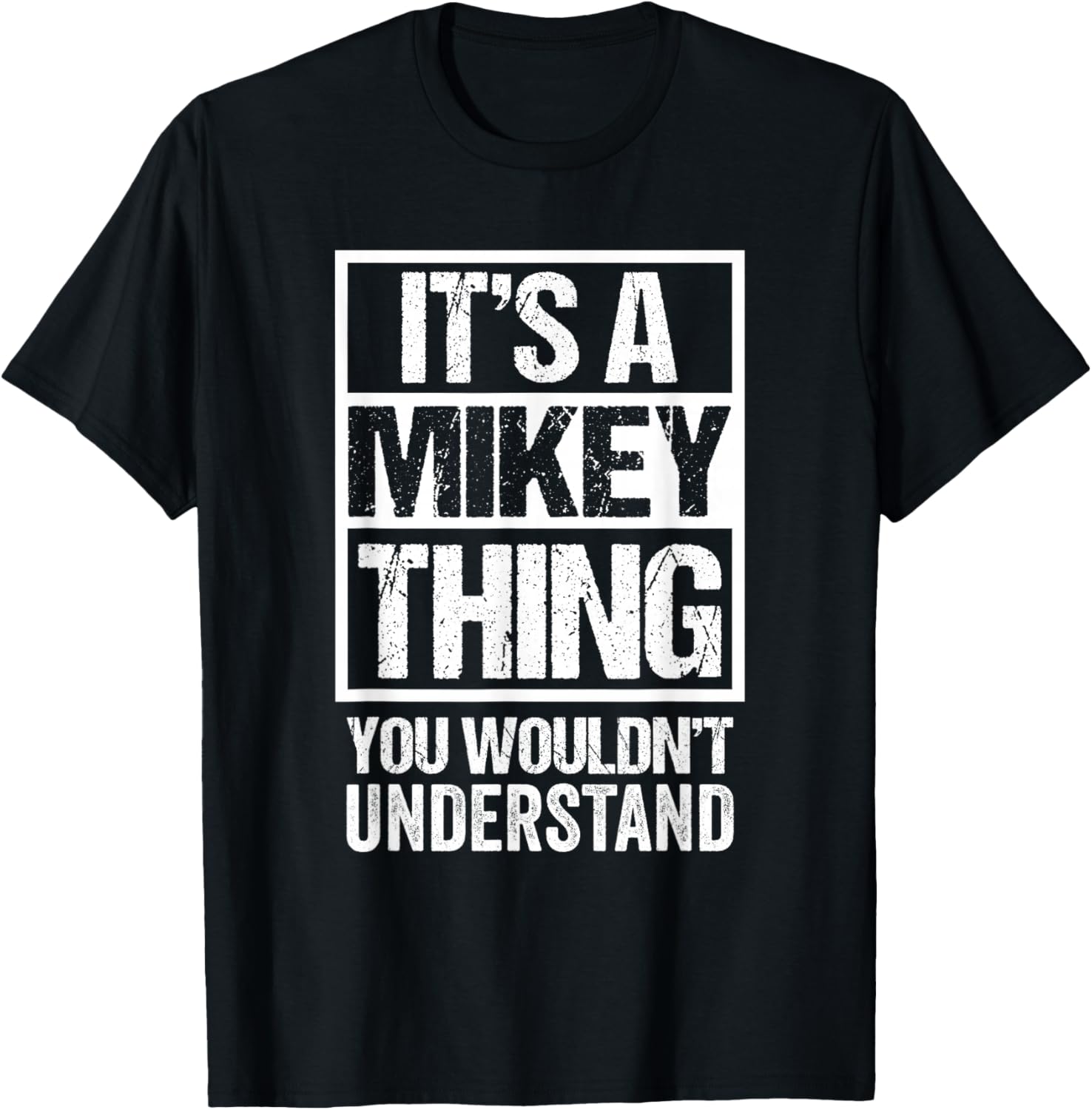 It's A Mikey Thing You Wouldn't Understand T-Shirt - T-Shirt | Black