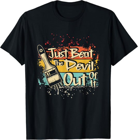 Retro Just Beat The Devil Out of It Artist Drawing T-Shirt - T-Shirt | Black
