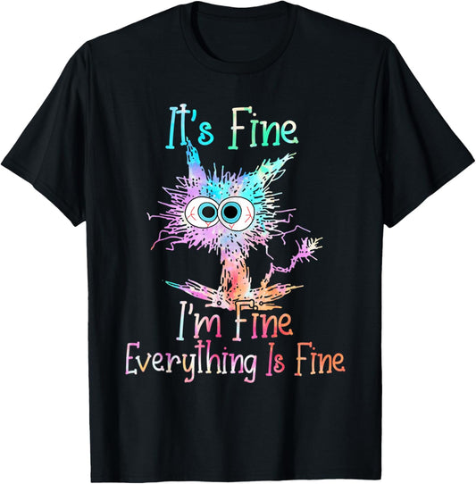 It's Fine I'm Fine Everything is Fine Shirt Tie Dye Cat T-Shirt - T-Shirt | Black