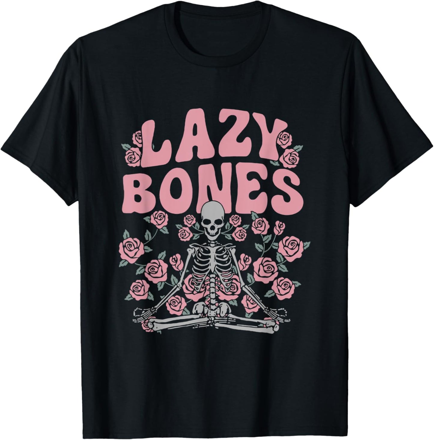 Lazy Bones Yoga Skeleton Flora Flower Funny Quote T-Shirt - T-Shirt | Black
