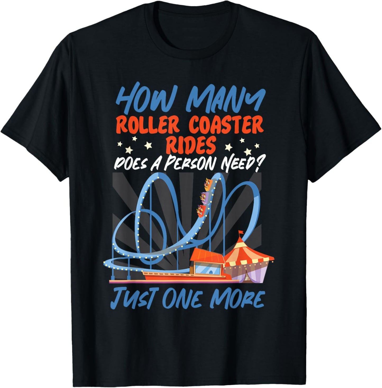 Roller Coaster How Many Roller Coaster Rides Does A Person T-Shirt - T-Shirt | Black