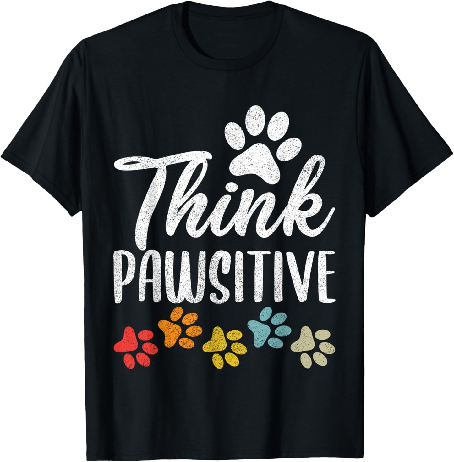 Pet Owner Shirt Men Women, Paw Think Pawsitive Dog Mom Dad T-Shirt - T-Shirt | Black
