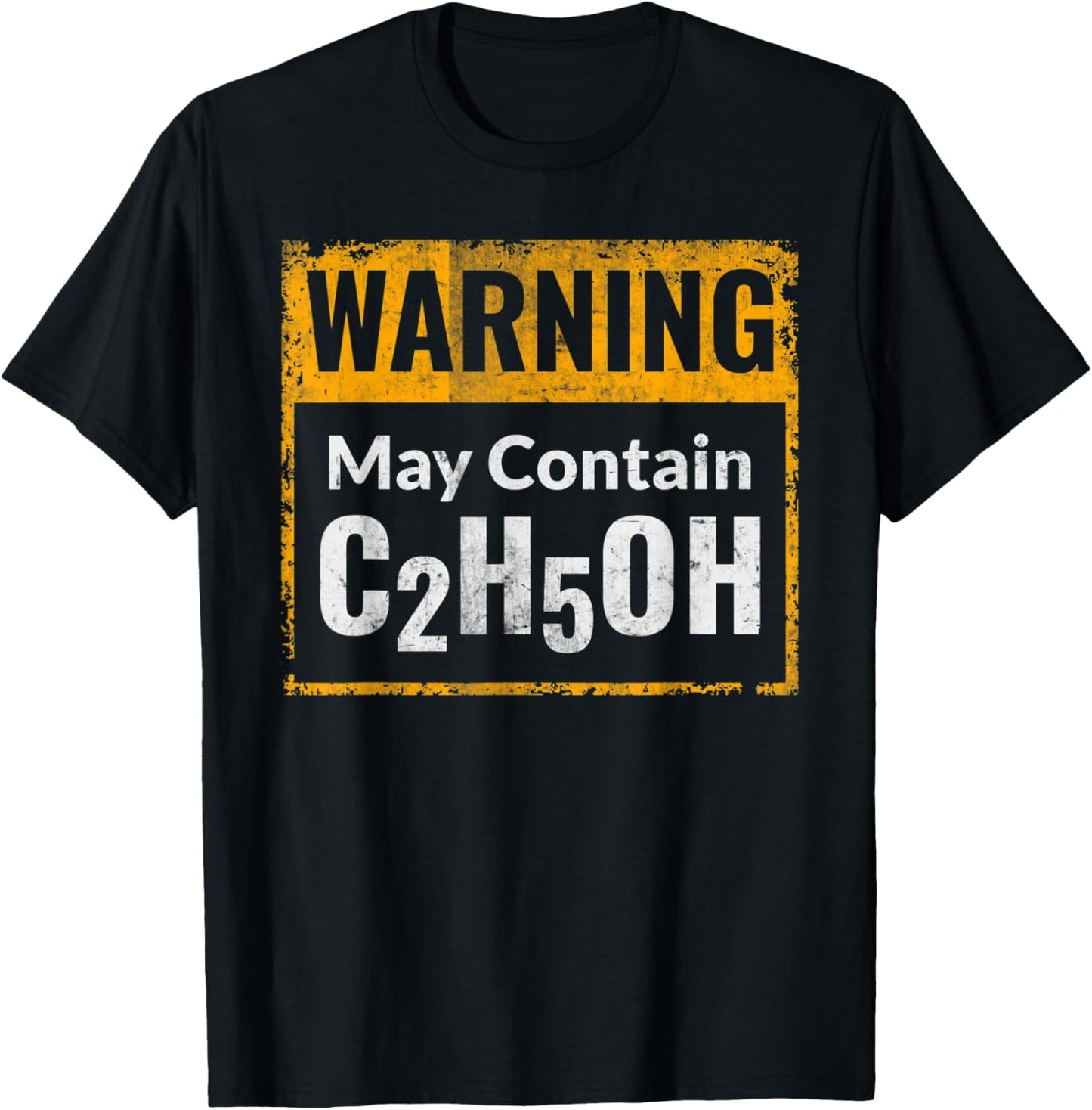 Warning - May contain C2H5OH - Funny alcohol, ethanol, C2H6O T-Shirt - T-Shirt | Black