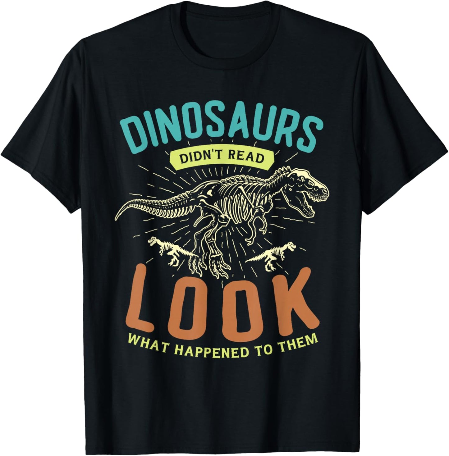 Dinosaurs didn't read look what happened to them Reader T-Shirt - T-Shirt | Black