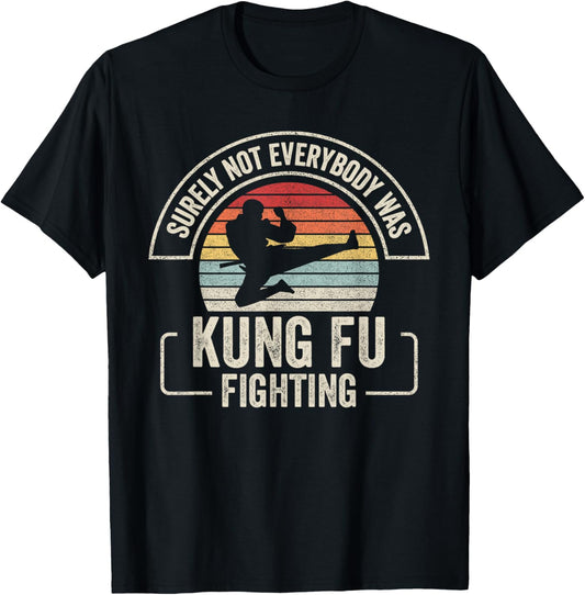 Retro Vintage Surely Not Everybody Was Kung Fu Fighting T-Shirt - T-Shirt | Black