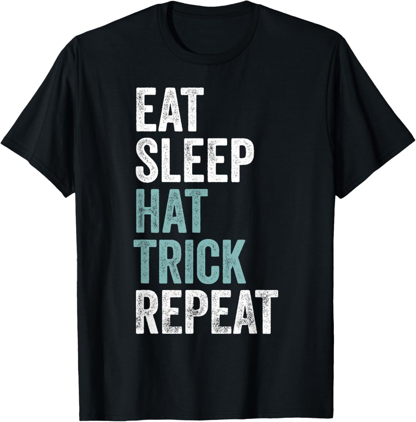 Eat Sleep Hat Trick Repeat Funny Soccer Hockey T-Shirt - T-Shirt | Black