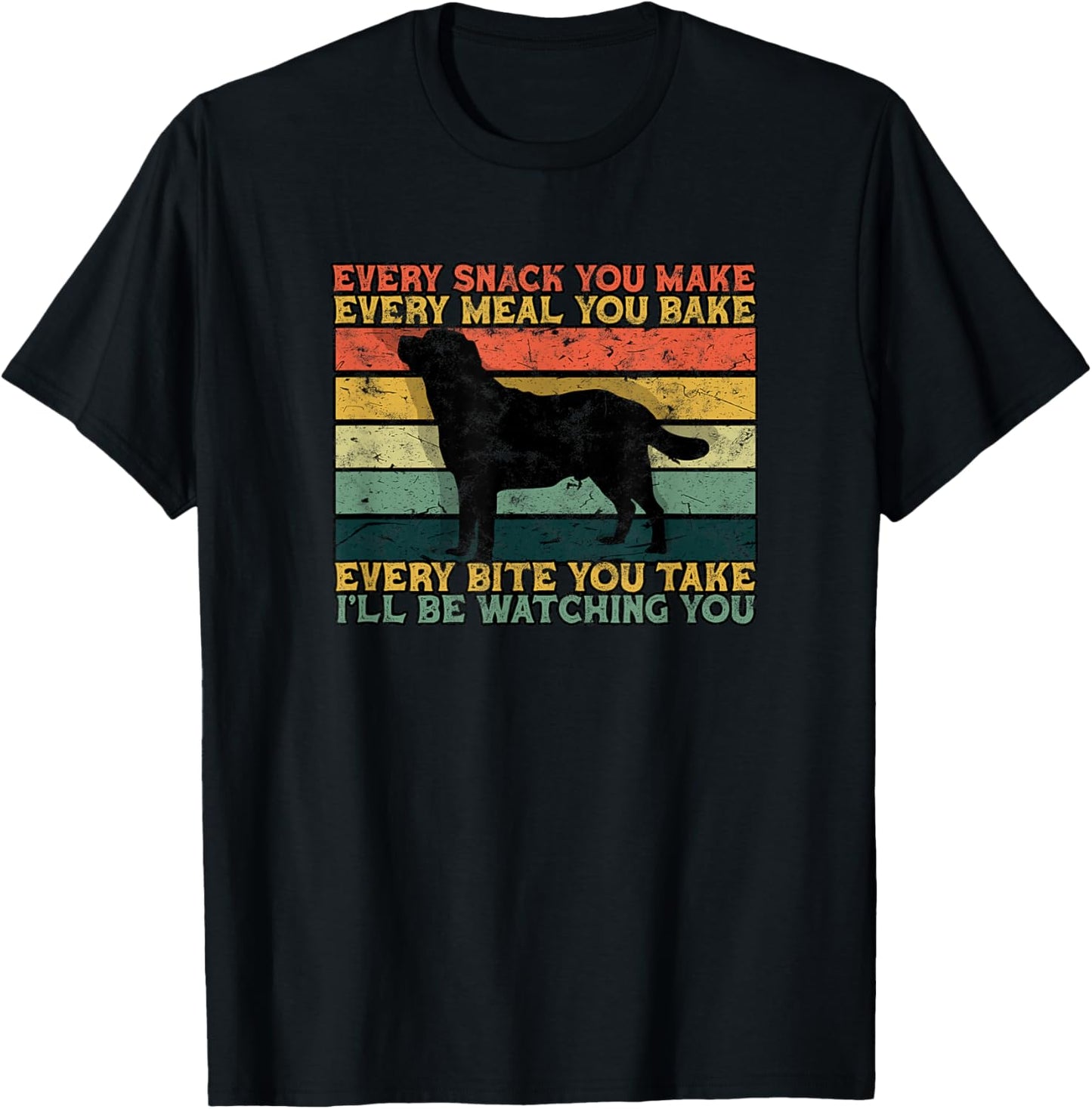 Every snack you make Every meal you bake Every bite you take T-Shirt - T-Shirt | Black