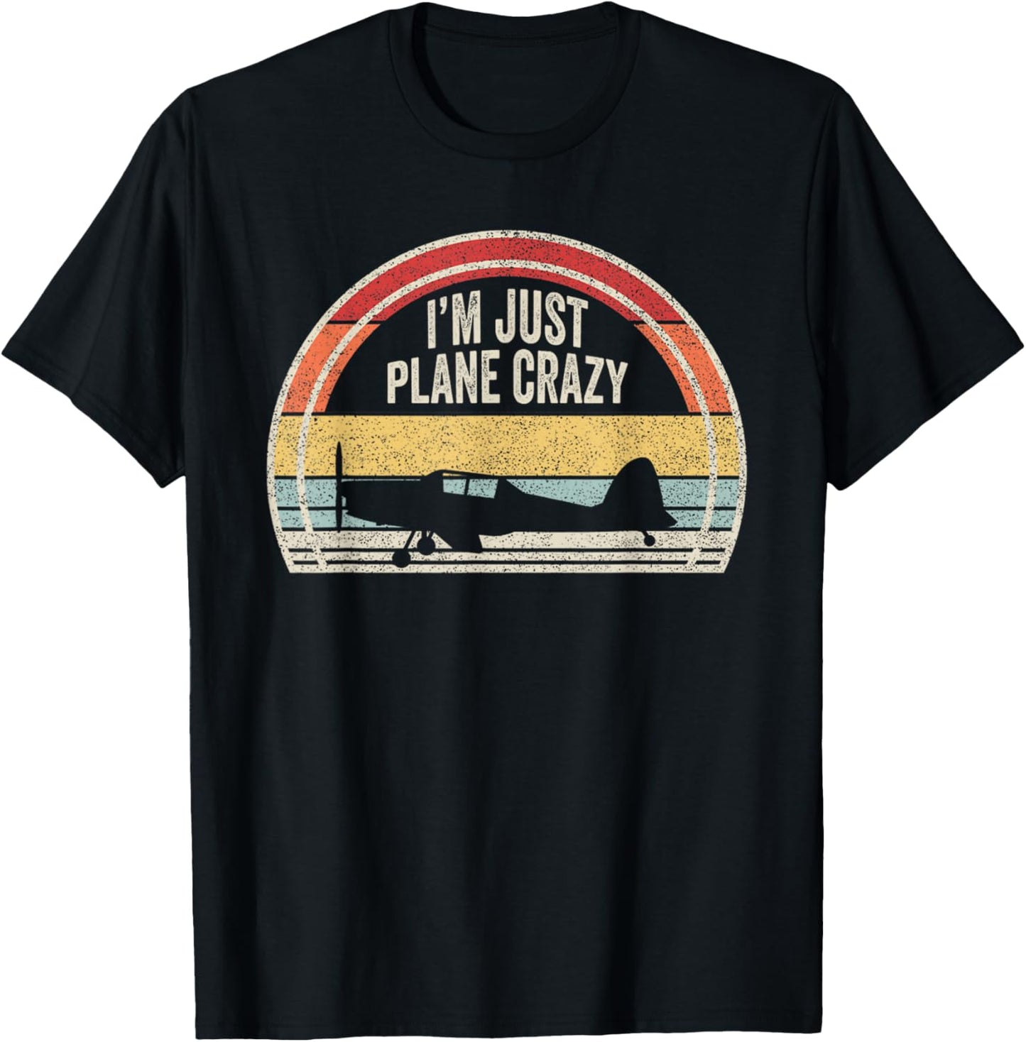 Catch Some Rays Vintage Retro I'm Just Plane Crazy Funny Airplane Pilot - Black, Small T-Shirt - T-Shirt | Black