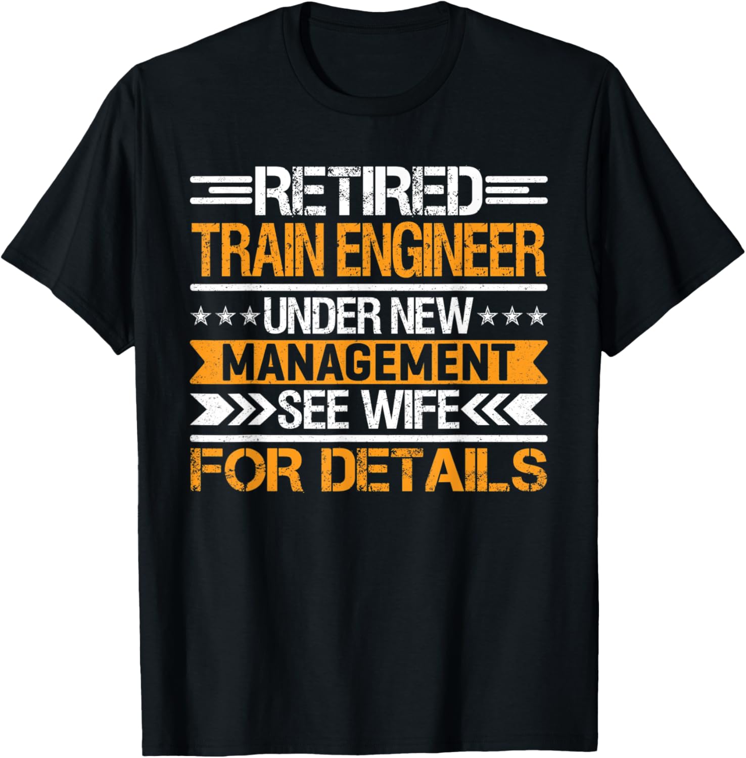 Retired Train Engineer Under New Management See Wife T-Shirt - T-Shirt | Black