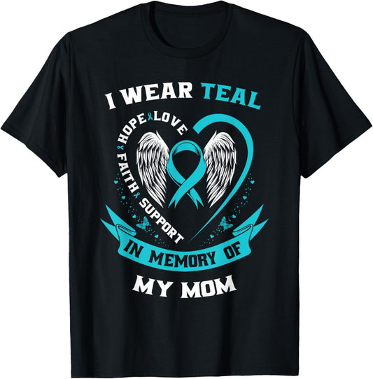 I Wear Teal For My Mom Ovarian Cancer Awareness Family Gifts T-Shirt - T-Shirt | Black