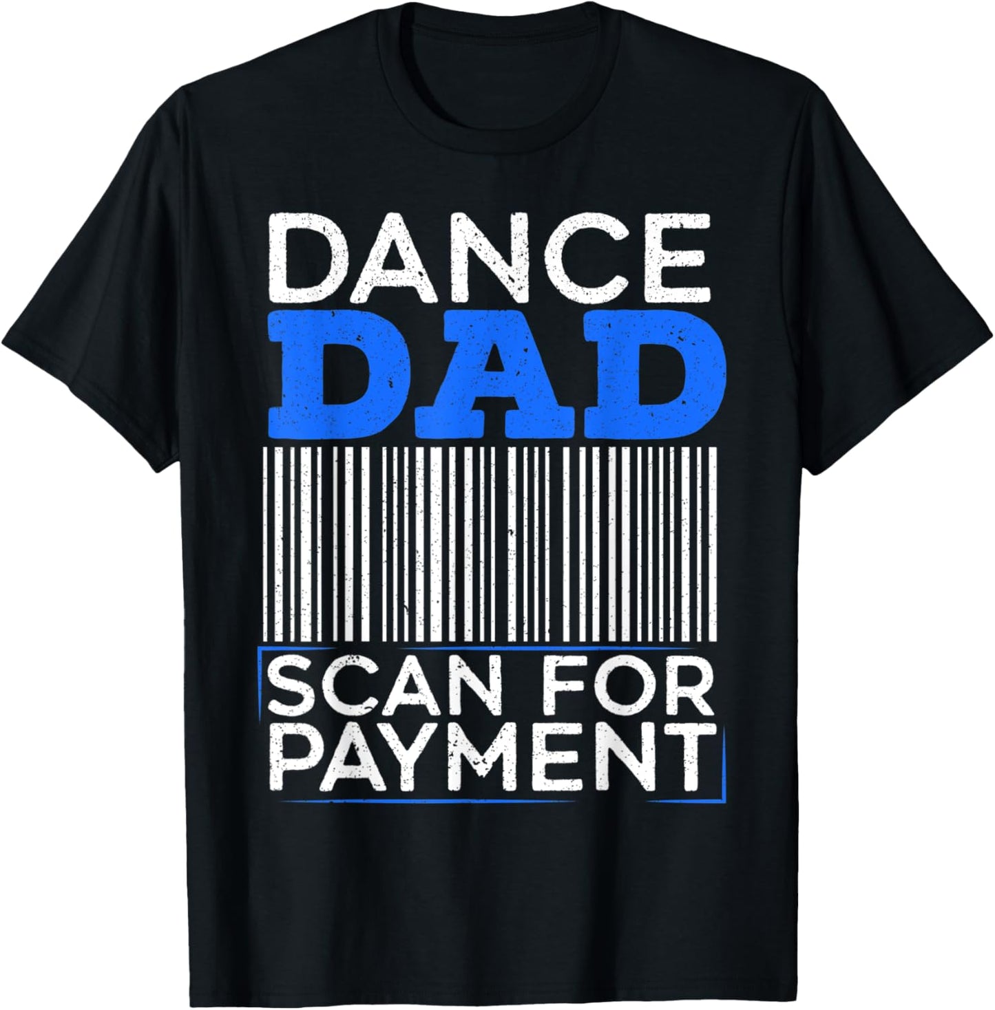 Dance Dad Scan For Payment Design for a Funny Dancing Daddy T-Shirt - T-Shirt | Black