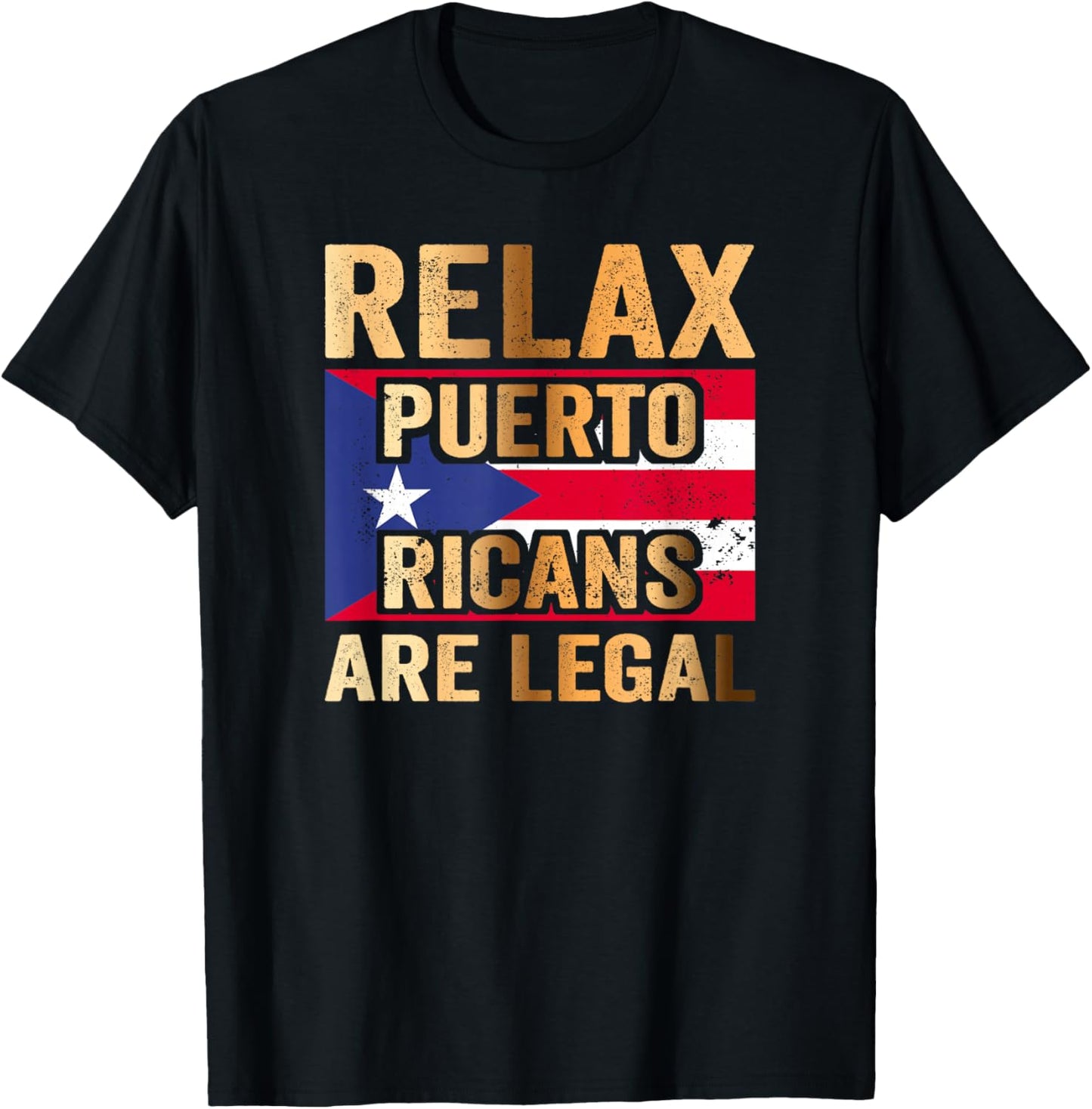 Relax Puerto Ricans are Legal T-Shirt - T-Shirt | Black