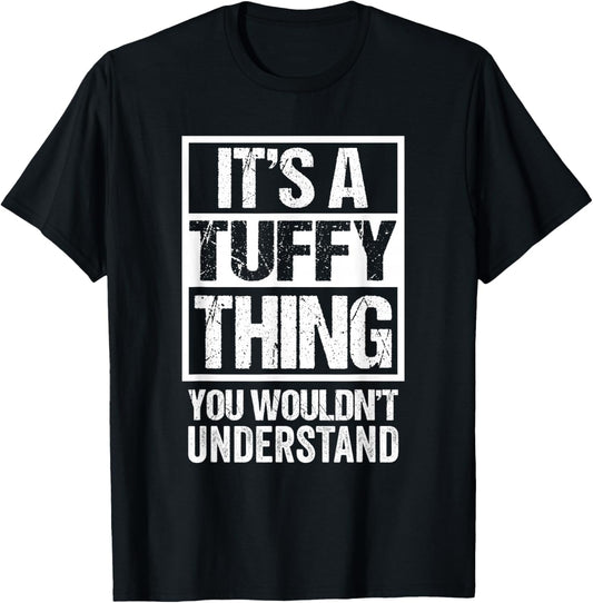 It's A Tuffy Thing You Wouldn't Understand Pet Name T-Shirt - T-Shirt | Black