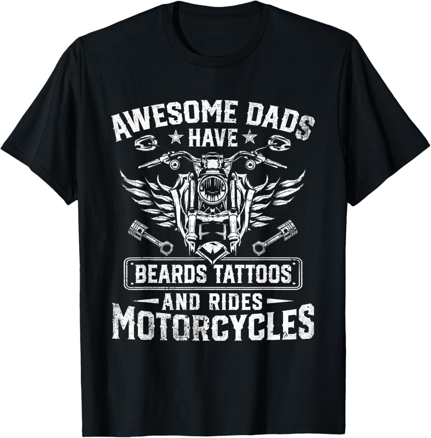 Awesome Dads Have Beards Tattoos And Rides Motorcycles T-Shirt - T-Shirt | Black