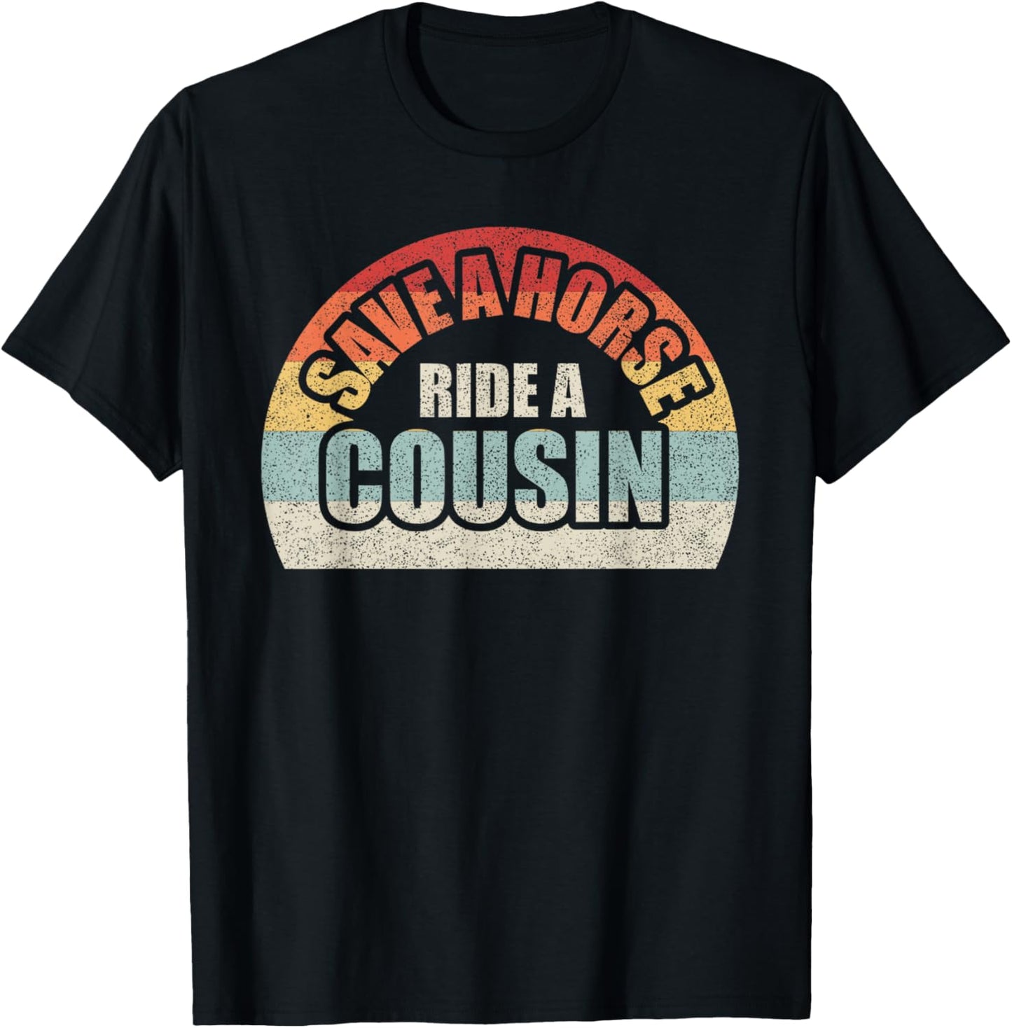 Retro Vintage Save a Horse Ride A Cousin T-Shirt - T-Shirt | Black