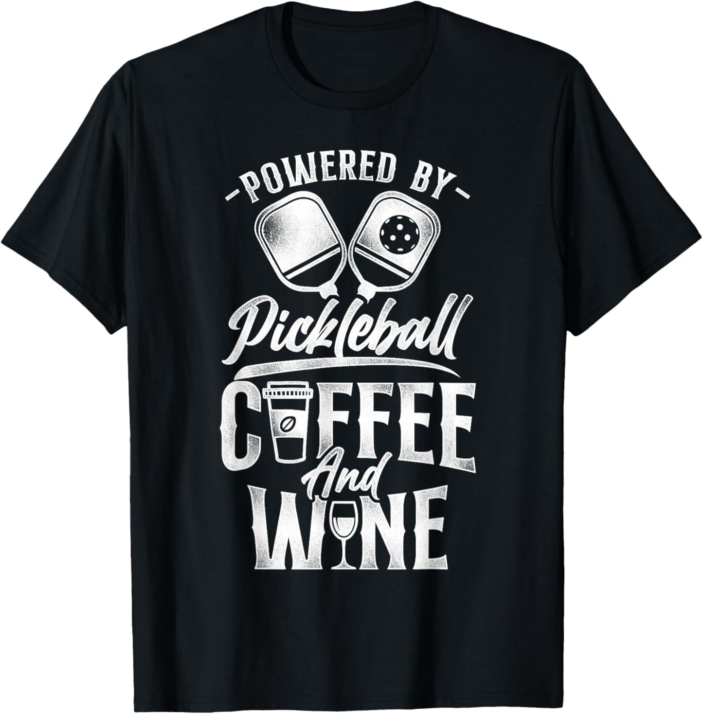 Pickleball Coffee Wine Powered By Pickleball Coffee And Wine T-Shirt - T-Shirt | Black