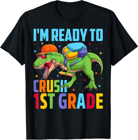 I'm Ready To Crush 1st Grade T Rex Dinosaur Back to School T-Shirt - T-Shirt | Black