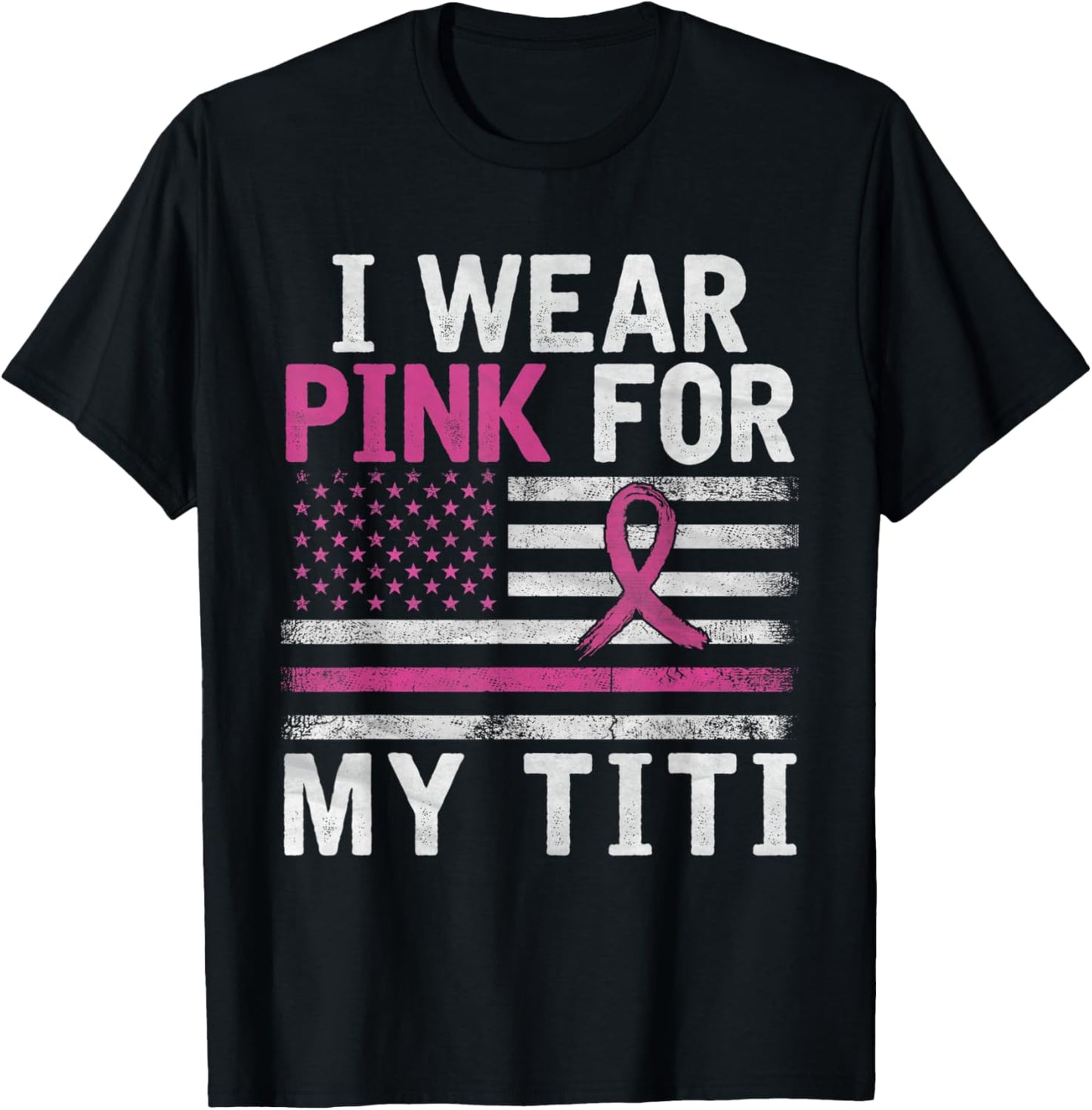 Breast Cancer Awareness Month Cute I Wear Pink For My Titi T-Shirt - T-Shirt | Black