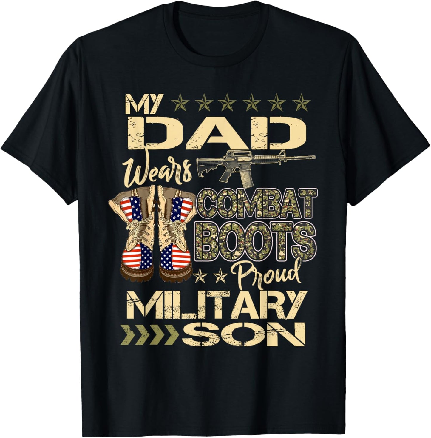 My Dad Wears Combat Boots - Proud Military Son Gifts T-Shirt - T-Shirt | Black