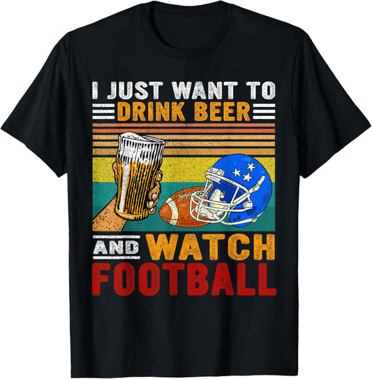 Retro I Just Want To Drink Beer And Watch Football Drinkers T-Shirt - T-Shirt | Black