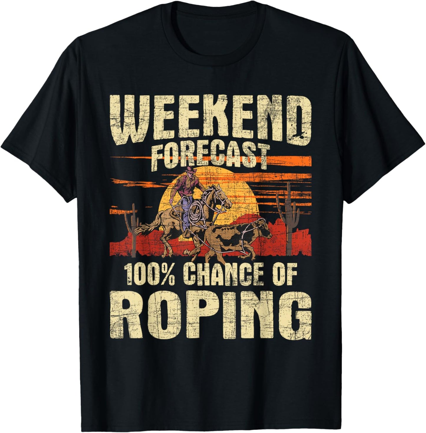 100% Chance Of Roping - Equestrian Header Cowboy Horse Ride T-Shirt - T-Shirt | Black