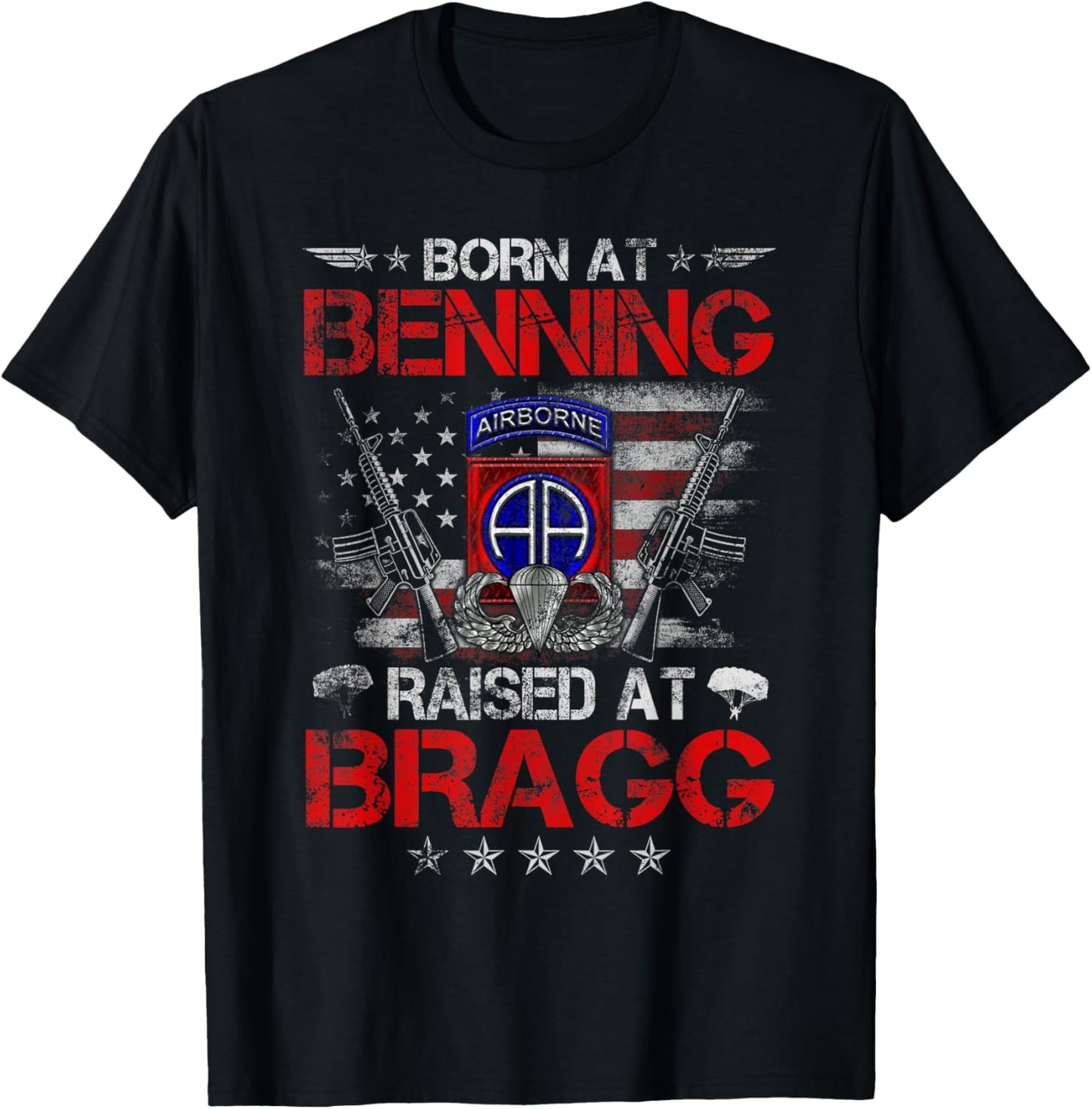 Born At Ft Benning Raised Fort Bragg 82nd Airborne Division T-Shirt - T-Shirt | Black