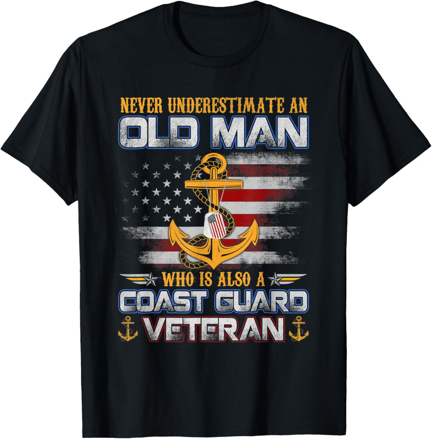 Never Underestimate Old Man U.S. Coast Guard Veteran Flag T-Shirt - T-Shirt | Black
