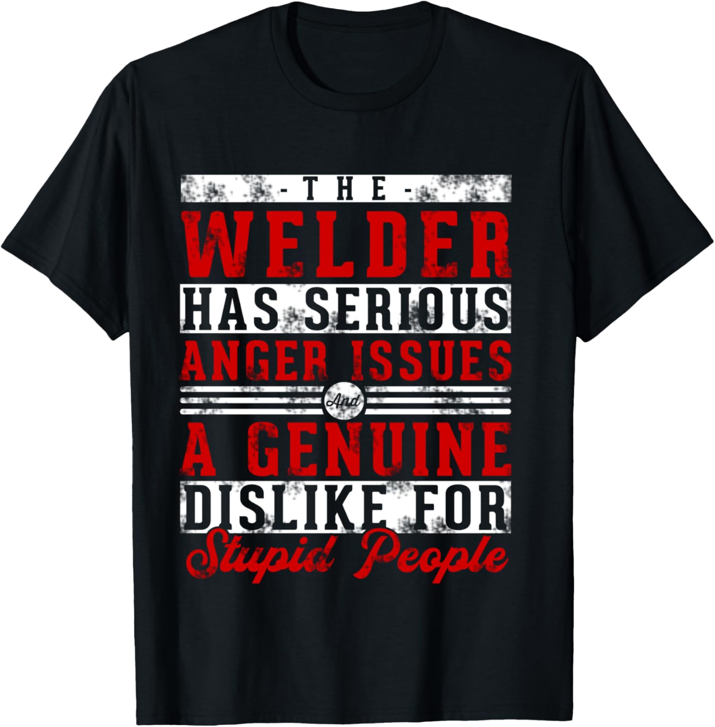 This Welder Has Serious Anger Genuine Funny Welding Dad T-Shirt - T-Shirt | Black