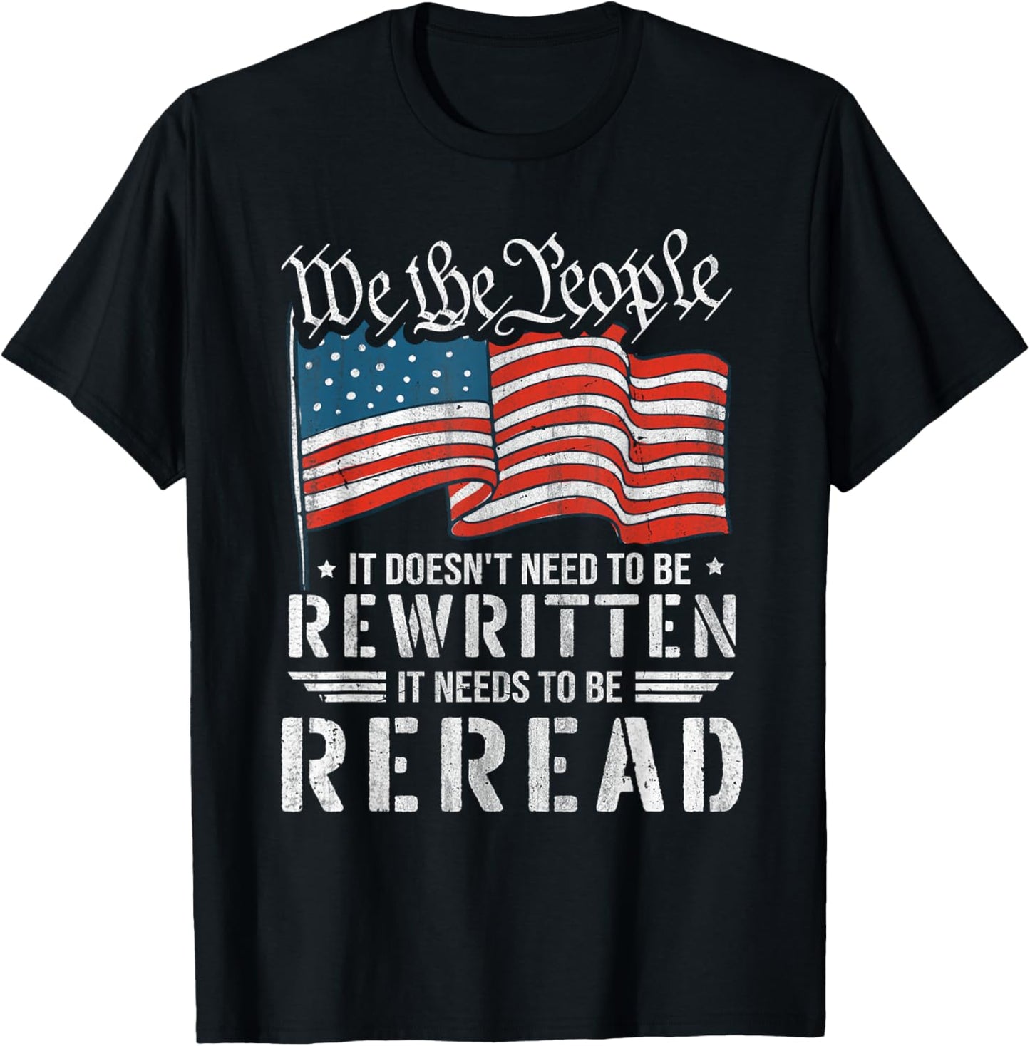 US Flag Constitution of The USA Needs to Be Reread T-Shirt - T-Shirt | Black