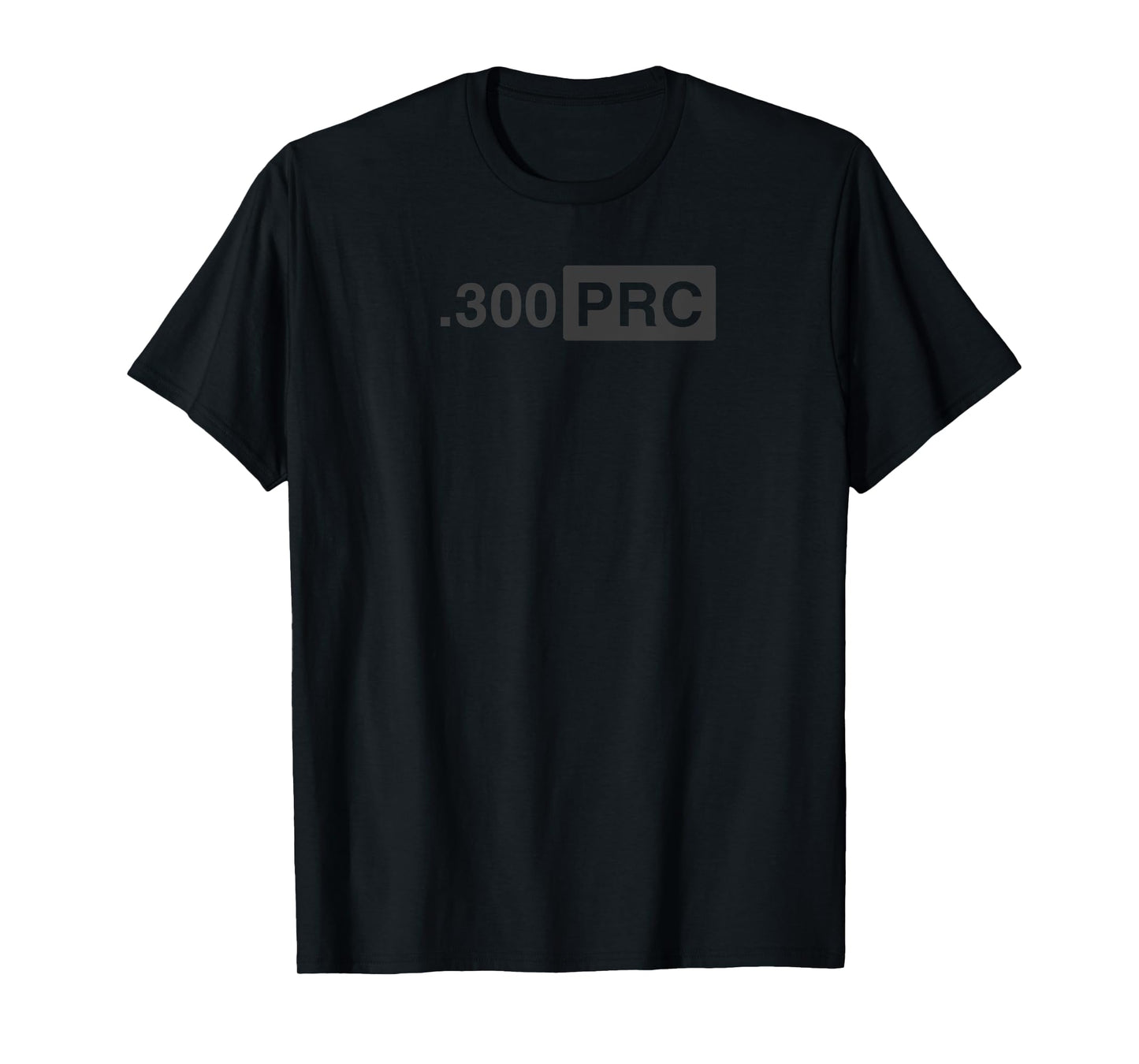 .300 PRC Ammo - Long Range, Hunting Ammo - .300 PRC T-Shirt