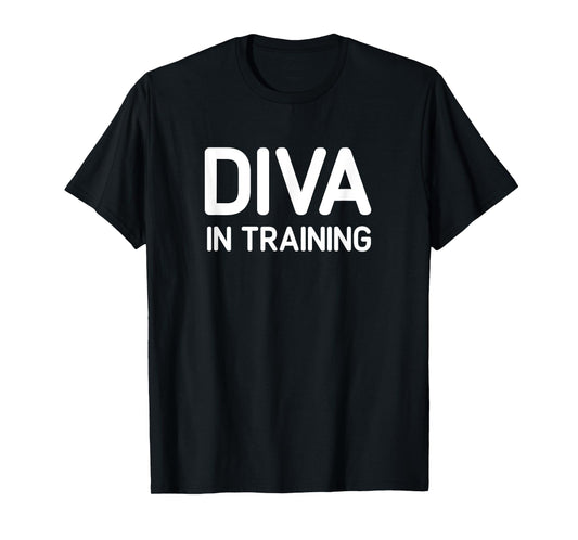 Diva In Training, Funny, Jokes, Sarcastic T-Shirt