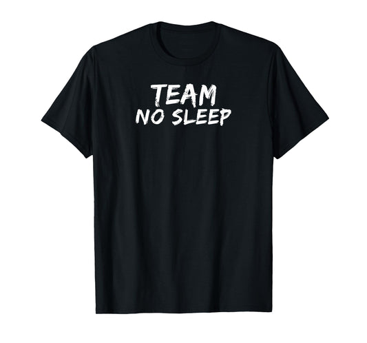 Funny Mom - Team No Sleep T-Shirt T-Shirt