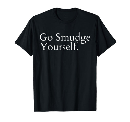 Go Smudge Yourself Smudging Native American Yoga Sage Bundle T-Shirt