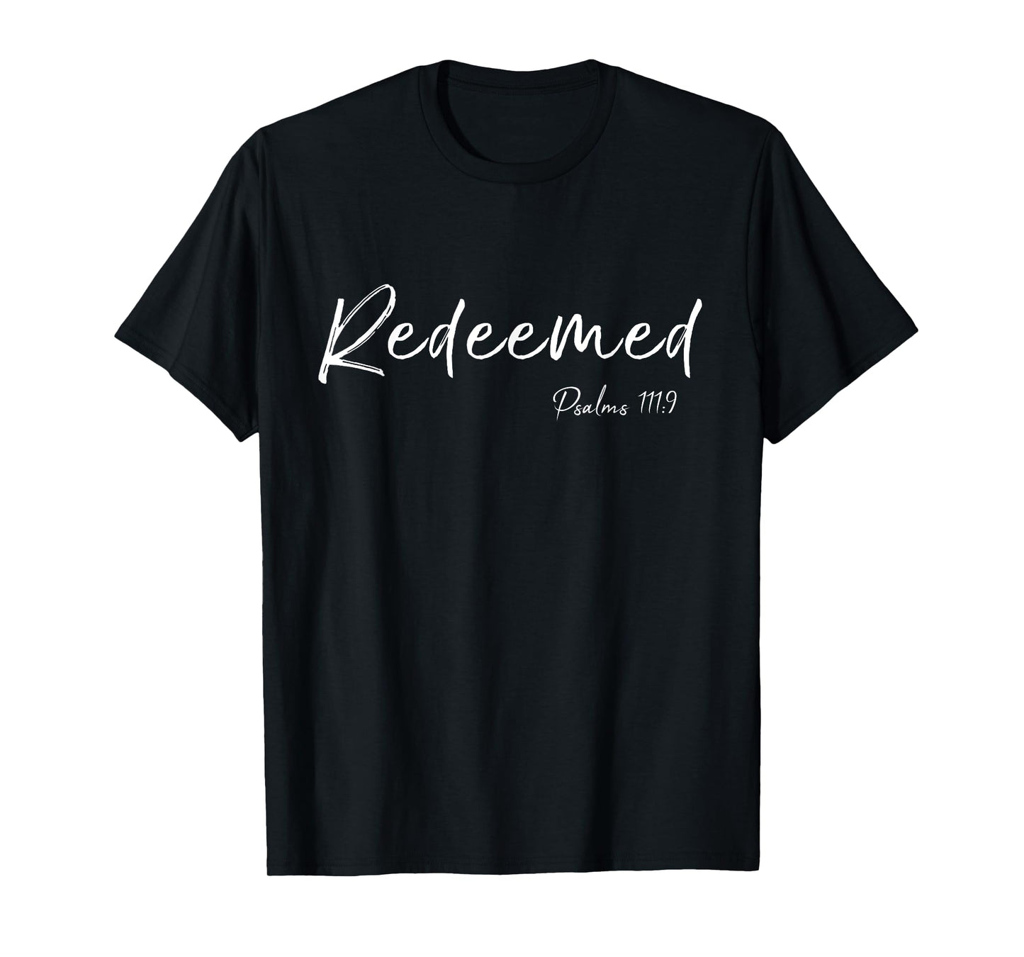 Christian Redeemed Believe Shirt Psalms 111:9 Bible Verse T-Shirt