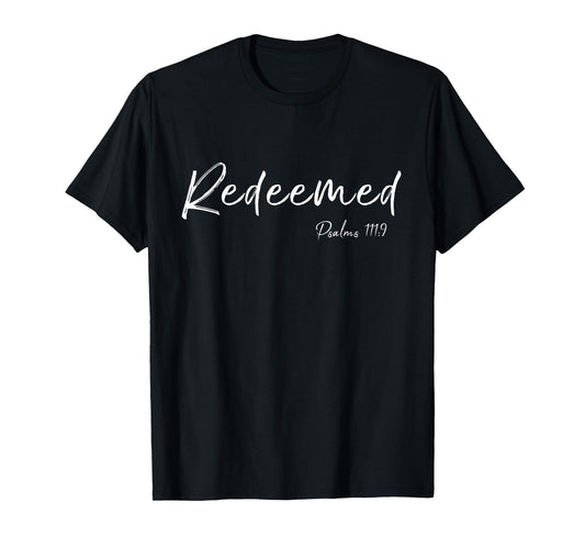 Christian Redeemed Believe Shirt Psalms 111:9 Bible Verse T-Shirt