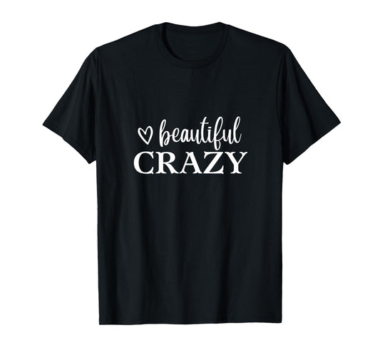 Beautiful Crazy Cute Funny T-Shirt