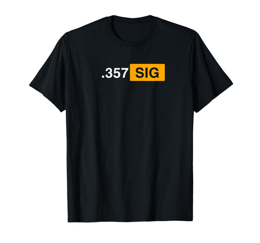 .357 SIG. Ammo - Hunting, Defense, Law Enforcement, .357 T-Shirt
