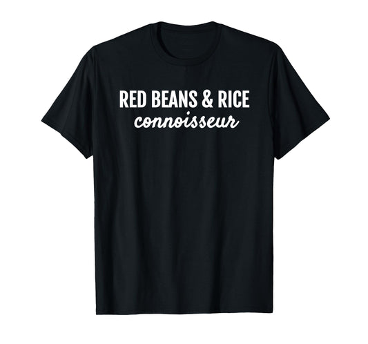 RED BEANS & RICE CONNOISSEUR DOWN HOME COOKING T SHIRT T-Shirt
